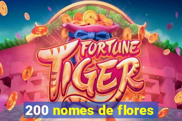 200 nomes de flores